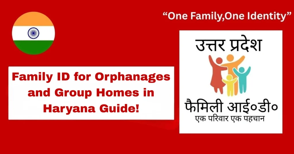 Family ID for Orphanages and Group Homes in Haryana Guide!