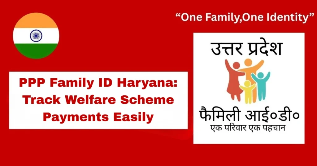 PPP Family ID Haryana: Track Welfare Scheme Payments Easily